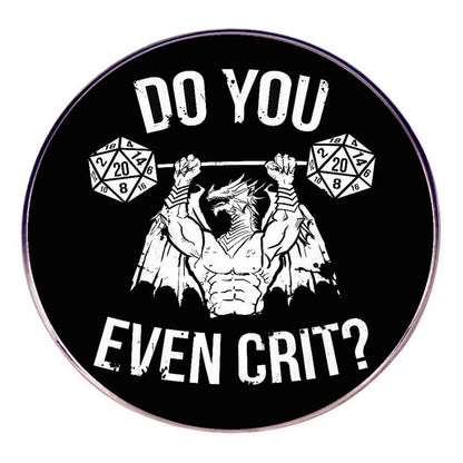 Do You Even Crit? - Dungeons and Dragons pin