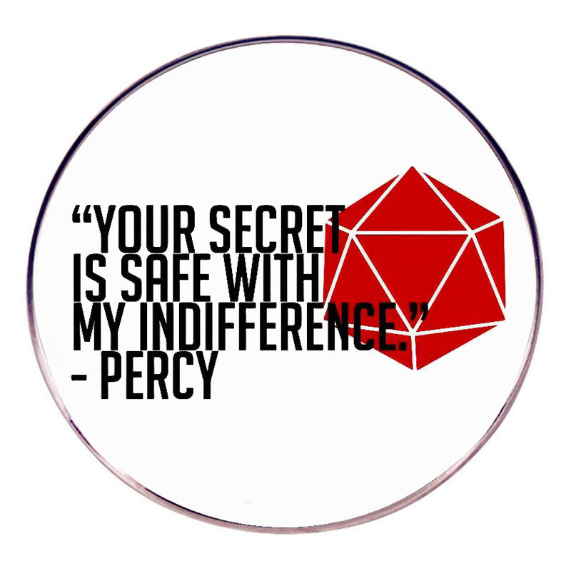 Your Secret Is Safe with My Indifference Percy Dungeons and Dragons pin