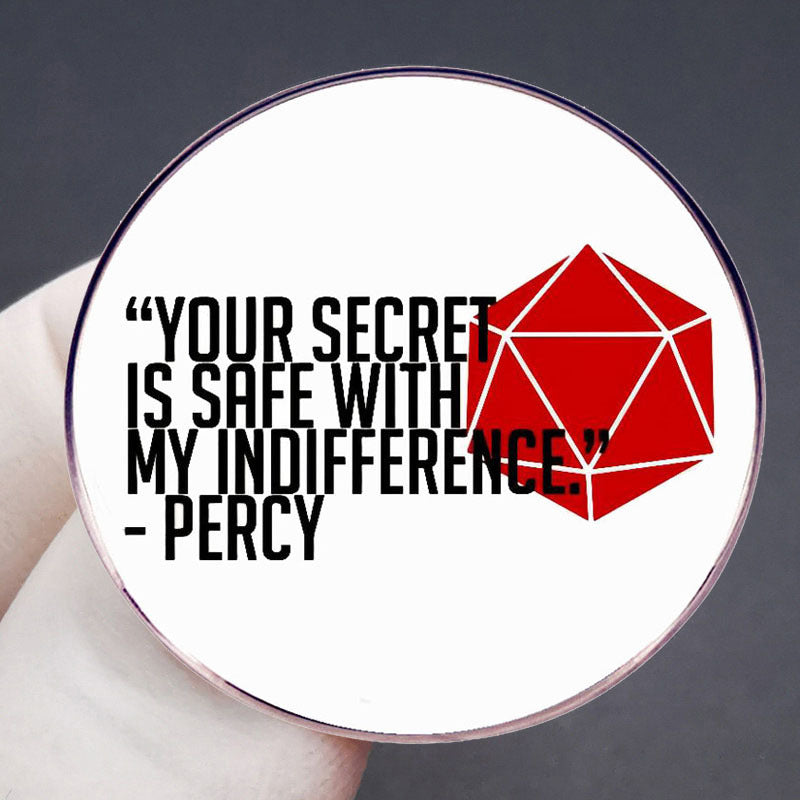 Your Secret Is Safe with My Indifference Percy Dungeons and Dragons pin