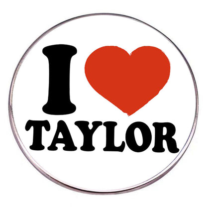 I LOVE TAYLOR Pin