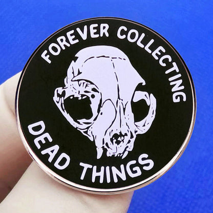 Forever Collecting Dead Things Brooch, Skull Punk Pin Badge, Metal Alloy Lapel Pin