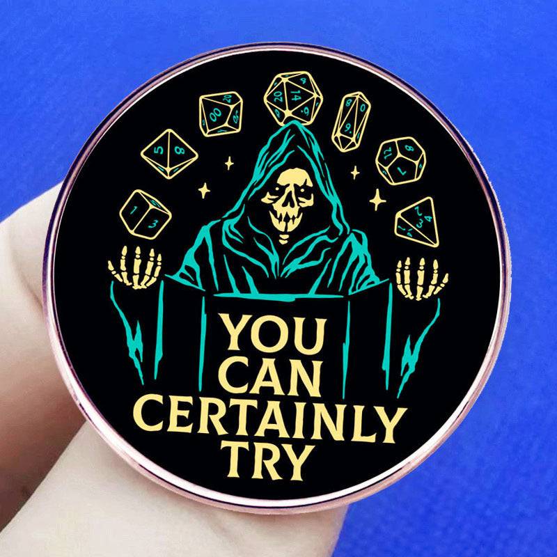 You Can Certainly Try Pin | Retro D&D Badge | DnD Pin | DM Badge | Dungeon Master Pin