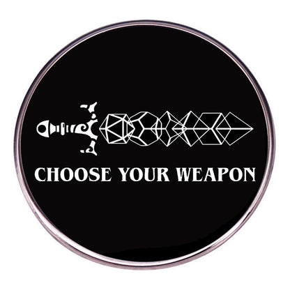 Choose Your Weapon Pin