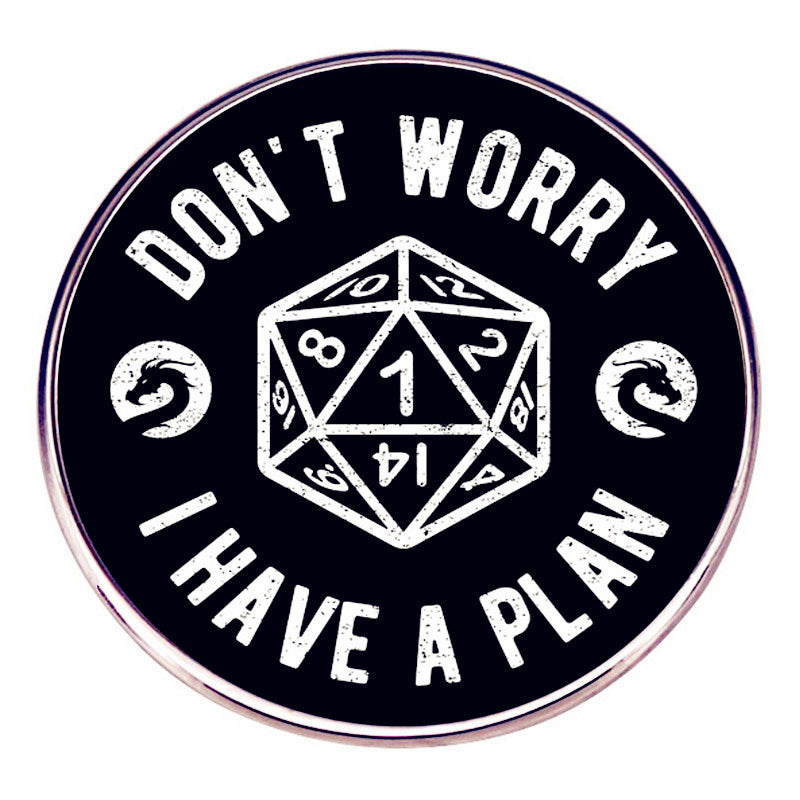 Dungeons and Dragons Don't Worry I Have a Plan Pins Dice Game Pins