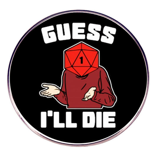 Dungeons and Dragons I Think I Will Die Brooch Dice Game Pin