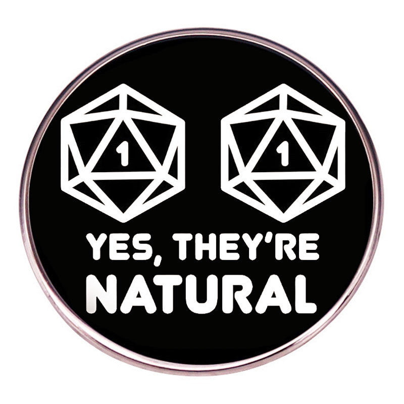 D20 Yes They're Natural Pin